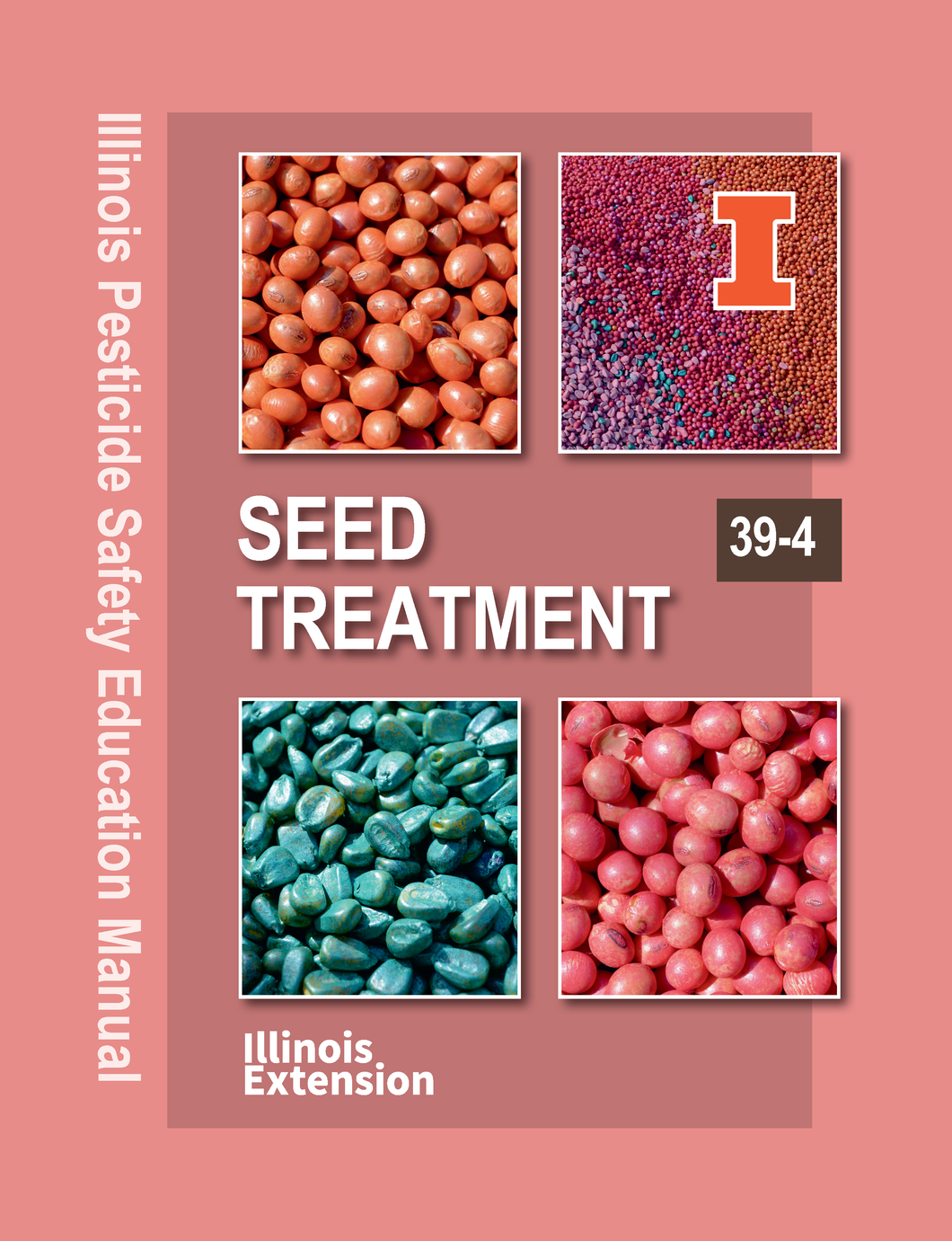 SP39-4 - Illinois Pesticide Applicator Training Manual: Seed Treatment