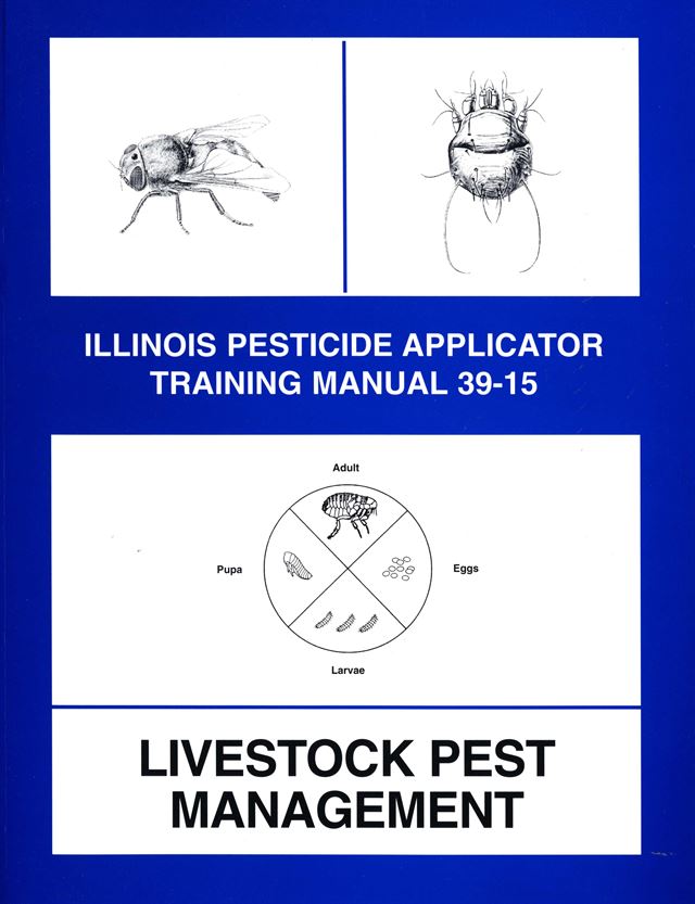 SP39-15 - Illinois Pesticide Applicator Training Manual: Livestock Pest Management