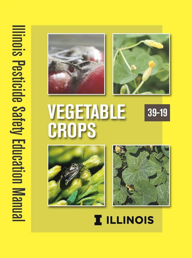 SP39-19 - Illinois Pesticide Safety Education Manual: Vegetable Crops